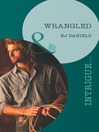 Wrangled (eBook): Whitehorse, Montana: Chisholm Cattle Company, Book 6